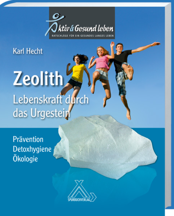 Zeolith – Lebenskraft durch das Urgestein von Prof. Dr. Karl Hecht