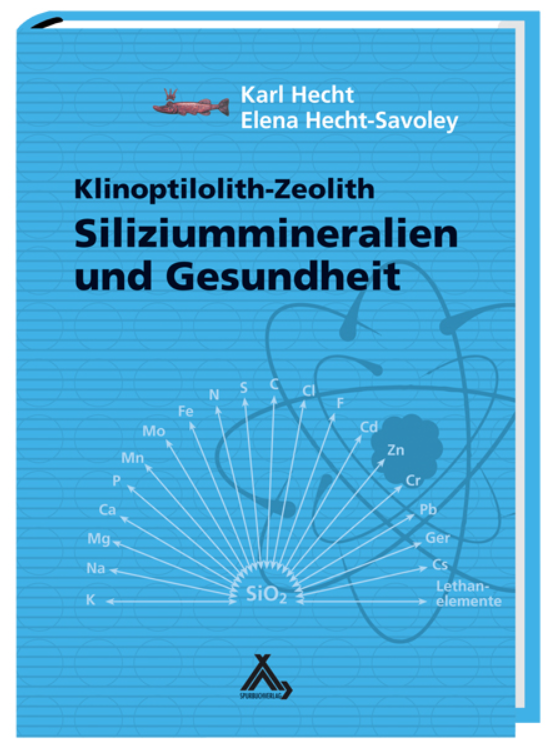 Siliziummineralien und Gesundheit – Das Grundlagenbuch über Klinoptilolith-Zeolith von Prof. Dr. Karl Hecht